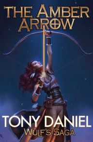 Title: The Amber Arrow, Author: Tony Daniel