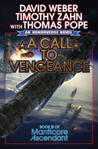 Title: A Call to Vengeance (Manticore Ascendant Series #3), Author: David Weber