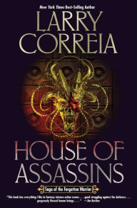 Title: House of Assassins (Saga of the Forgotten Warrior #2), Author: Larry Correia