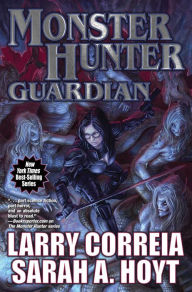 Free download audiobooks to cd Monster Hunter Guardian in English 9781481484145 by Larry Correia, Sarah A. Hoyt 