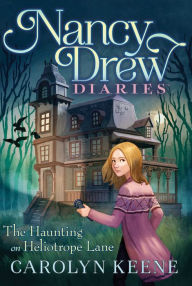 Title: The Haunting on Heliotrope Lane (Nancy Drew Diaries Series #16), Author: Carolyn Keene