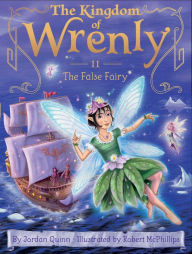 Title: The False Fairy (The Kingdom of Wrenly Series #11), Author: Jordan Quinn