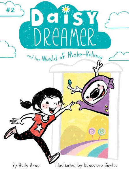 Daisy Dreamer and the World of Make-Believe (Daisy Dreamer Series #2)