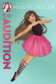 Title: The Audition (Maddie Ziegler Series #1), Author: Maddie Ziegler