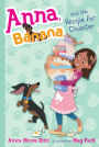 Anna, Banana, and the Recipe for Disaster (Anna, Banana Series #6)