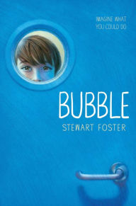 Title: Bubble, Author: Stewart Foster
