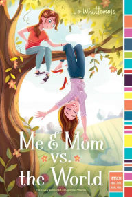 Title: Me & Mom vs. the World (Mix Series), Author: Jo Whittemore