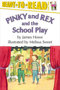 Title: Pinky and Rex and the School Play: Ready-to-Read Level 3 (with audio recording), Author: James Howe
