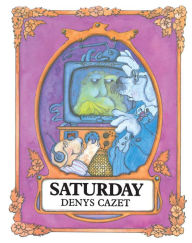 Title: Saturday, Author: Denys Cazet
