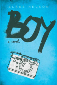 Title: Boy, Author: Blake Nelson