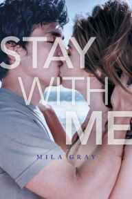 Title: Stay with Me, Author: Mila Gray