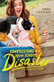 Title: Confessions of a High School Disaster (Chloe Snow's Diary Series #1), Author: Emma Chastain