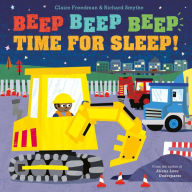 Title: Beep Beep Beep Time for Sleep!, Author: Claire Freedman