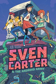 Title: Sven Carter & the Android Army, Author: Rob Vlock