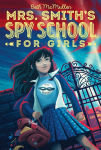 Alternative view 1 of Mrs. Smith's Spy School for Girls
