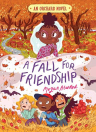 Title: A Fall for Friendship, Author: Megan Atwood