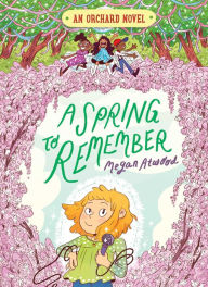 Title: A Spring to Remember, Author: Megan Atwood