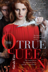 Title: The True Queen, Author: Sarah Fine