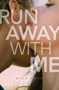 Title: Run Away with Me, Author: Mila Gray
