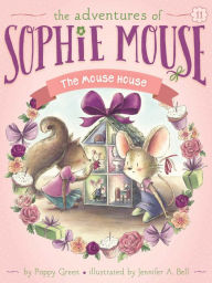 Title: The Mouse House (Adventures of Sophie Mouse Series #11), Author: Poppy Green