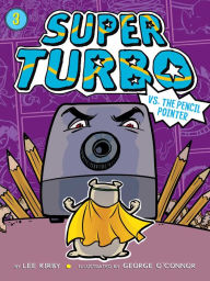 Title: Super Turbo vs. the Pencil Pointer, Author: Lee Kirby