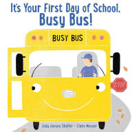 Title: It's Your First Day of School, Busy Bus!, Author: Jody Jensen Shaffer