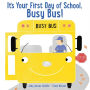 It's Your First Day of School, Busy Bus!