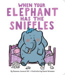 Alternative view 1 of When Your Elephant Has the Sniffles