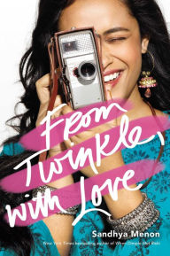 Title: From Twinkle, with Love, Author: Sandhya Menon
