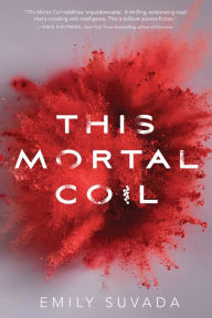Title: This Mortal Coil, Author: Emily Suvada