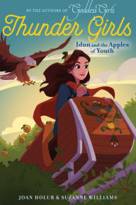Title: Idun and the Apples of Youth (Thunder Girls #3), Author: Joan Holub
