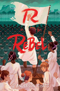 Title: R Is for Rebel, Author: J. Anderson Coats