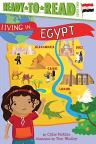 Title: Living in . . . Egypt: Ready-to-Read Level 2, Author: Chloe Perkins