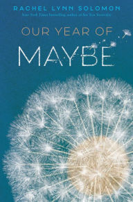 Free audiobooks to download Our Year of Maybe 9781481497770 by Rachel Lynn Solomon