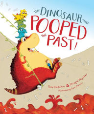 Title: The Dinosaur That Pooped the Past!, Author: Tom Fletcher