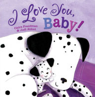 Title: I Love You, Baby!, Author: Claire Freedman