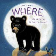 Title: Where, Oh Where, Is Baby Bear?, Author: Ashley Wolff