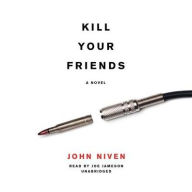 Title: Kill Your Friends, Author: John Niven