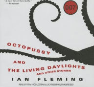 Title: Octopussy and the Living Daylights: and Other Stories, Author: Ian Fleming