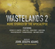 Title: Wastelands 2: More Stories of the Apocalypse, Author: John Joseph Adams