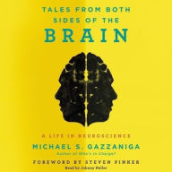 Title: Tales from Both Sides of the Brain: A Life in Neuroscience, Author: Michael S. Gazzaniga