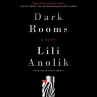 Title: Dark Rooms, Author: Lili Anolik