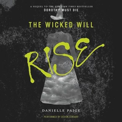 The Wicked Will Rise (Dorothy Must Die Series #2)