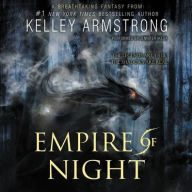 Title: Empire of Night (Age of Legends Series #2), Author: Kelley Armstrong