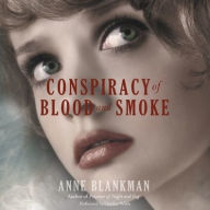 Title: Conspiracy of Blood and Smoke, Author: Anne Blankman