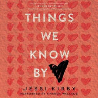 Title: Things We Know by Heart, Author: Jessi Kirby