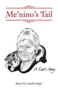 Title: Me'nino's Tail: A Cat's Story, Author: Renee M. Costello-Hager