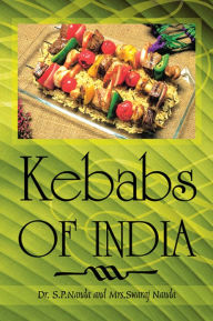 Title: Kebabs OF INDIA, Author: Dr. S.P.Nanda and Mrs.Swaraj Nanda