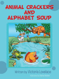 Title: Animal Crackers and Alphabet Soup, Author: Victoria Lovelace