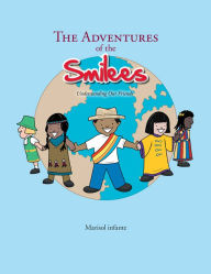 Title: The Adventures of the Smilees: Understanding Our Friends, Author: Marisol Infante